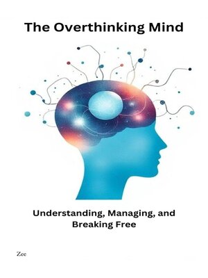 cover image of The Overthinking Mind